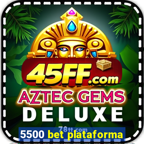 5500 bet plataforma